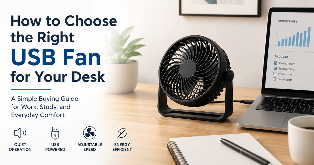 How to Choose the Right USB Fan for Your Desk